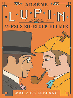 cover image of Arsène Lupin Versus Sherlock Holmes